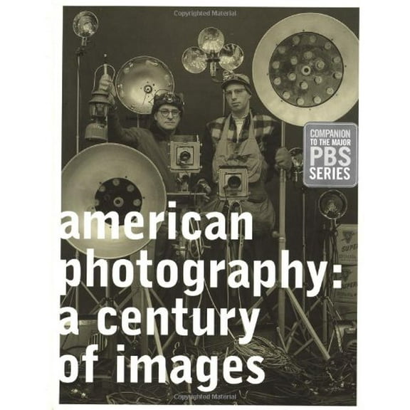 Pre-Owned American Photography: A Century of Images (Hardcover) 0811826228 9780811826228