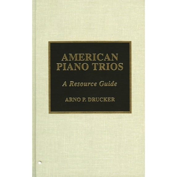 American Piano Trios : A Resource Guide (Hardcover)