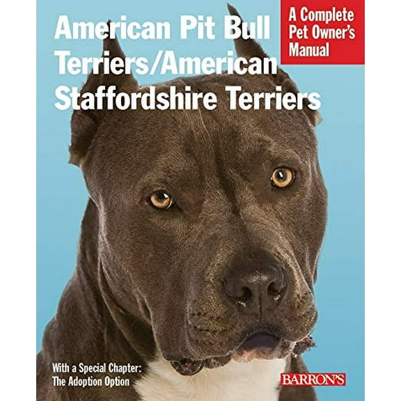 Pre-Owned American Pit Bull Terriers/American Staffordshire Terriers: Everything about Purchase, Housing, Care, Nutrition, and Health Care (Paperback) 0764143220 9780764143229