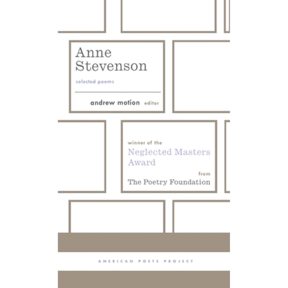 American Poets Project: Anne Stevenson: Selected Poems : (American Poets Project #26) (Series #26) (Hardcover)