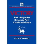 American Political Institutions & Public Victory How a Progressive Democratic Party Can Win the Presidency, Hardcover