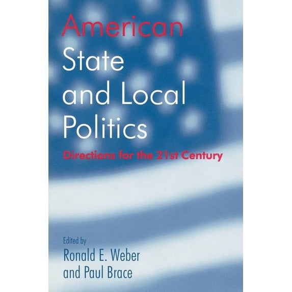 American Politics Series American State and Local Politics, (Paperback)