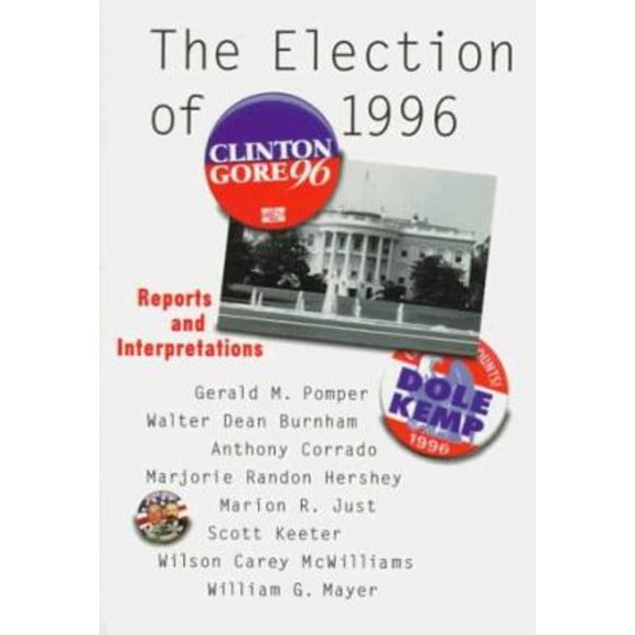 Pre-Owned American Politics Series: The Election of 1996 : Reports and Interpretations (Paperback)
