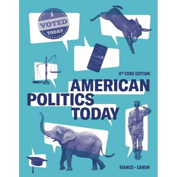 Pre-Owned American Politics Today, 9781324040101, 1324040106, Paperback, Core Eighth edition