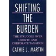thumbnail image 1 of American Politics and Political Economy Series: Shifting the Burden : The Struggle over Growth and Corporate Taxation (Hardcover), 1 of 1