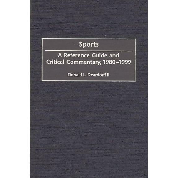 American Popular Culture Sports: A Reference Guide and Critical Commentary, 1980-1999, (Hardcover)