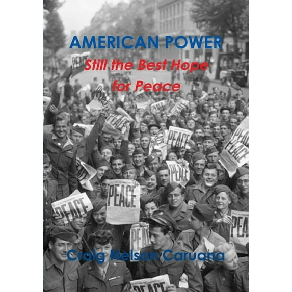 American Power: Still the Best Hope for Peace, (Paperback)