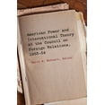 thumbnail image 1 of American Power and International Theory at the Council on Foreign Relations, 1953-54, (Hardcover), 1 of 1