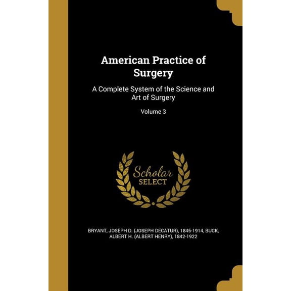 American Practice of Surgery : A Complete System of the Science and Art of Surgery; Volume 3 (Paperback)