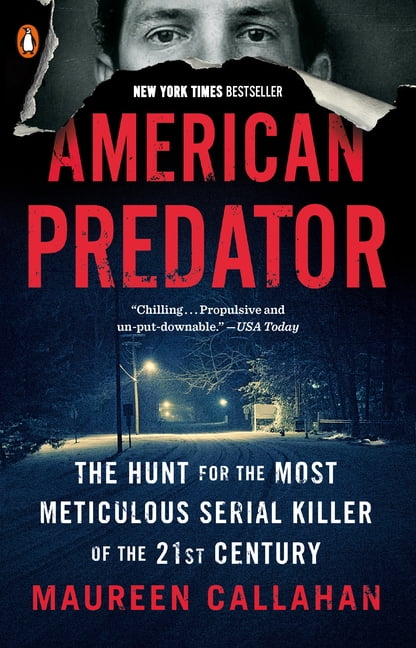 MAUREEN CALLAHAN American Predator: The Hunt for the Most Meticulous Serial Killer of the 21st Century, (Paperback)