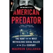American Predator The Hunt for the Most Meticulous Serial Killer of the 21st Century, Paperback