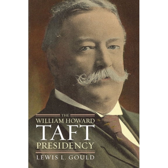 American Presidency The William Howard Taft Presidency, (Hardcover)