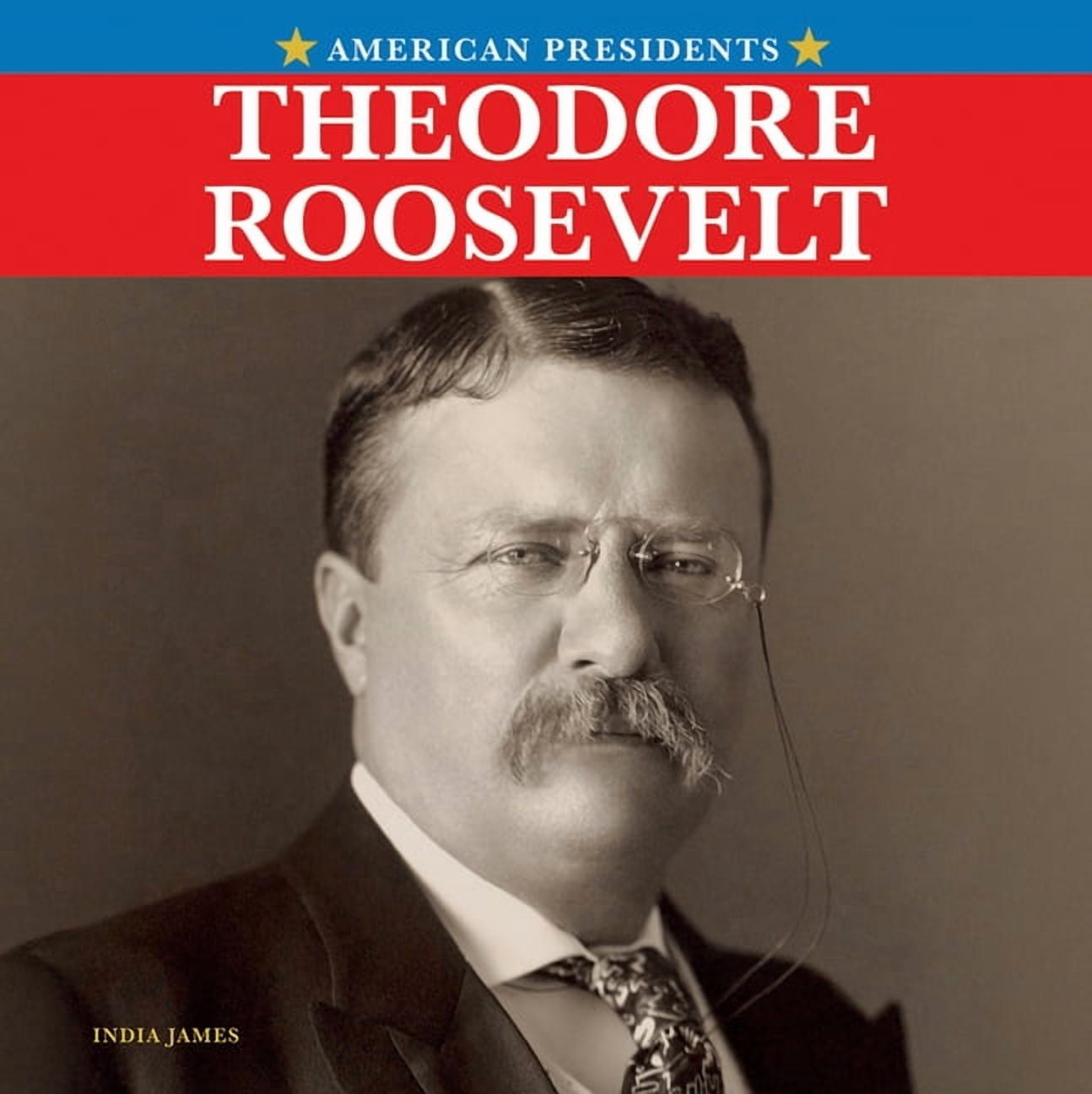 American Presidents Theodore Roosevelt, (Hardcover)