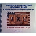 thumbnail image 1 of Pre-Owned American Primitive Hooked Rugs: A Primer for Recreating Antique Rugs (Unknown) 0965181111 9780965181112, 1 of 1