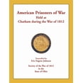 thumbnail image 1 of American Prisoners of War Held at Chatham During the War of 1812 (Paperback) by Eric Eugene Johnson, 1 of 1