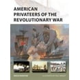 thumbnail image 1 of Pre-Owned American Privateers of the Revolutionary War: 279 (New Vanguard) Paperback, 1 of 1