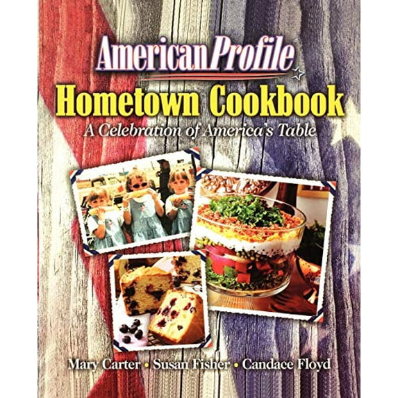Pre-Owned American Profile Hometown Cookbook: A Celebration of America's Table, 9781401602215, 1401602215, Paperback,