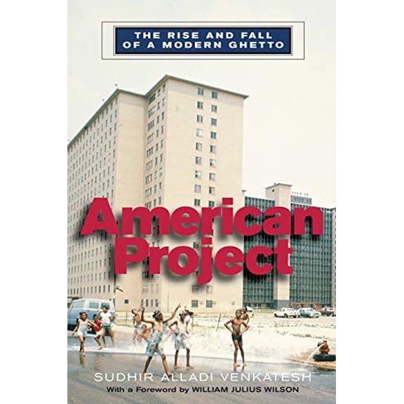 Pre-Owned American Project: The Rise and Fall of a Modern Ghetto (Paperback) 0674008308 9780674008304