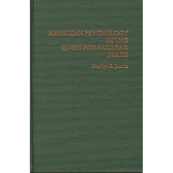 American Psychology in the Quest for Nuclear Peace, (Hardcover)