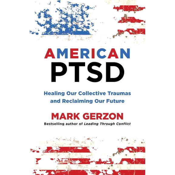 American Ptsd: Healing Our Collective Traumas & Reclaiming Our Future, (Hardcover)