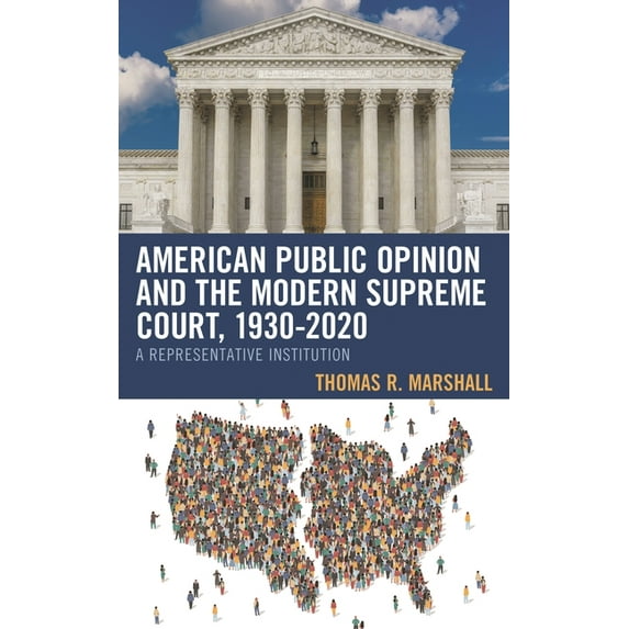 American Public Opinion and the Modern Supreme Court, 1930-2020: A Representative Institution, (Hardcover)