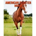 American Quarter Horse : Fun Learning Facts About American Quarter