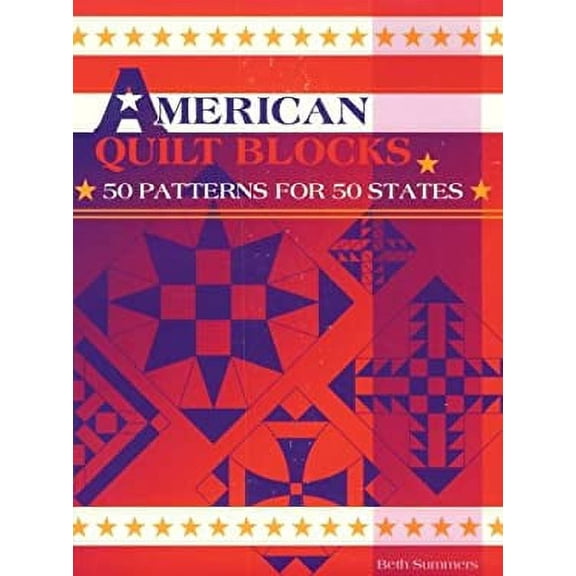Pre-Owned American Quilt Blocks: 50 Patterns for 50 States (Paperback) 0891458611 9780891458616