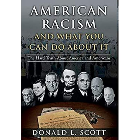 Pre-Owned American Racism and What You Can Do About It: The Hard Truth About America and Americans Hardcover