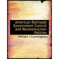 thumbnail image 1 of American Railroads Government Control and Reconstruction Policies (Paperback), 1 of 1