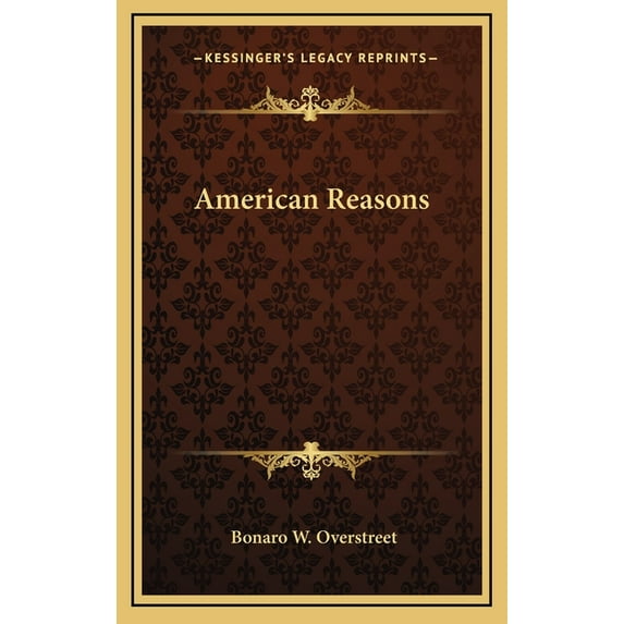 American Reasons Hardcover 1168667550 9781168667557 Bonaro W. Overstreet