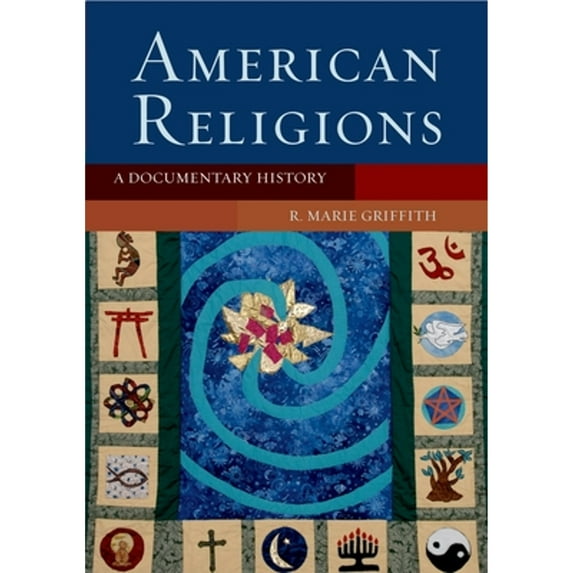 Pre-Owned American Religions: A Documentary History (Paperback) 0195170458 9780195170450