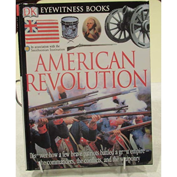 Pre-Owned DK Eyewitness Books: American Revolution, 9780756610593, 0756610591, Hardcover,