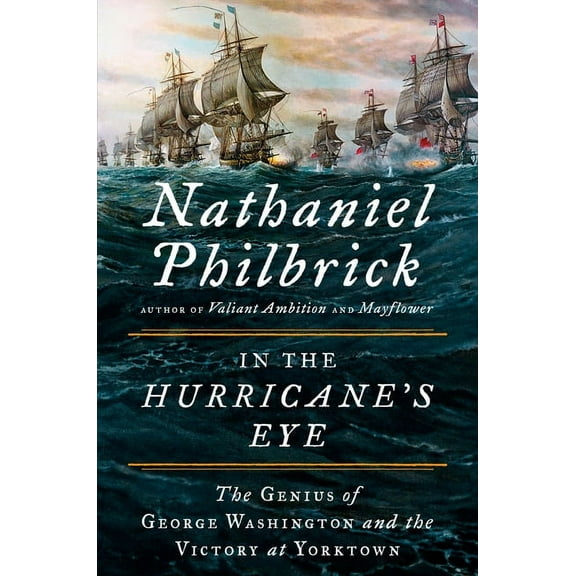 American Revolution In the Hurricane's Eye: The Genius of George Washington and the Victory at Yorktown, Book 3, (Hardcover)