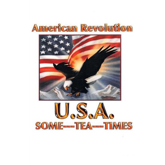 American Revolution USA: Some Tea Times (Paperback)