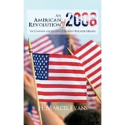 An American Revolution Of 2008 The Campaign and Election of President BARACK OBAMA, Paperback