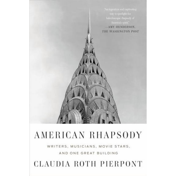 American Rhapsody: Writers, Musicians, Movie Stars, and One Great Building, (Paperback)