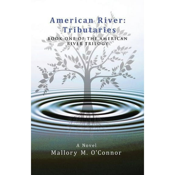 American River: Tributaries: Book One of the American River Trilogy (Paperback)