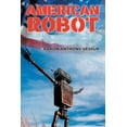 thumbnail image 1 of American Robot: A Cultural Chameleon Rises Above Race and Religious Traumas, (Paperback), 1 of 1