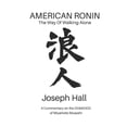 thumbnail image 1 of Pre-Owned American Ronin: THE WAY OF WALKING ALONE: A Commentary on Miyamoto Musashi's DOKKODO (Paperback) 1732702098 9781732702097, 1 of 1