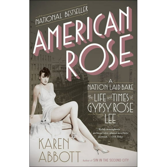 American Rose : A Nation Laid Bare: The Life and Times of Gypsy Rose Lee (Paperback)