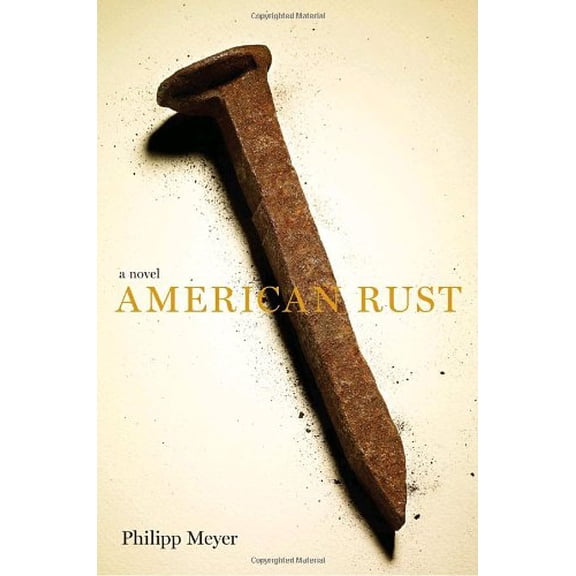 Pre-Owned American Rust: A Novel, 9780385527514, Hardcover, Stated First Edition edition