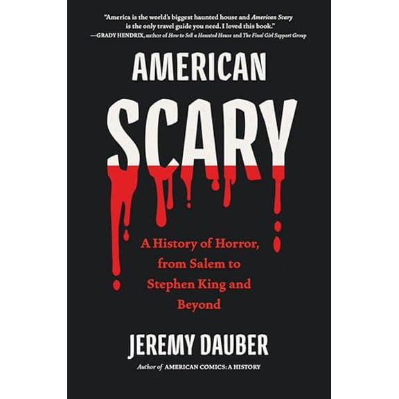 Pre-Owned American Scary: A History of Horror, from Salem to Stephen King and Beyond, 9781643753560, 1643753568, Hardcover,