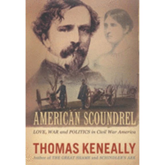 Pre-Owned American Scoundrel : Love, War and Politics in 19th Century America (Hardcover) 0701169745 9780701169749