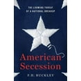 thumbnail image 1 of American Secession : The Looming Threat of a National Breakup, 1 of 1