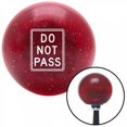 thumbnail image 1 of American Shifter 55828 White DO NOT PASS Red Metal Flake Shift Knob with M16 x 1.5 Insert Shifter Auto, 1 of 1