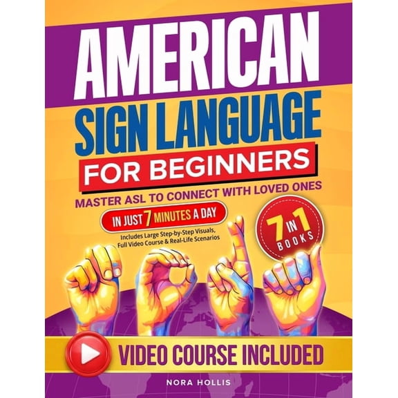 American Sign Language for Beginners: Master ASL to Connect with Loved Ones in Just 7 Minutes a Day Includes Large Step-, (Paperback)