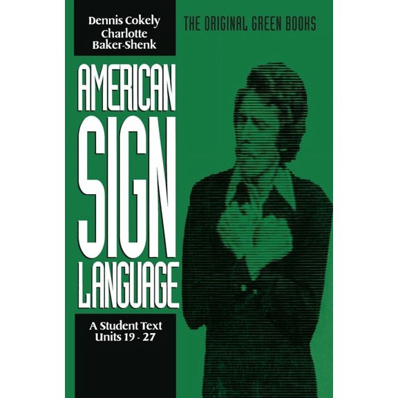 American Sign Language Green Books, A Student Text Units 19-27 (Paperback)