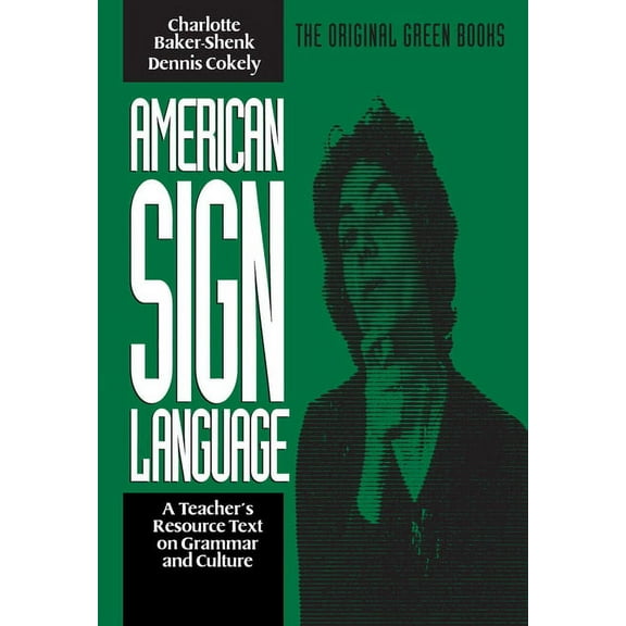 American Sign Language Green Books, A Teacher's Resource Text on Grammar and Culture (Paperback)