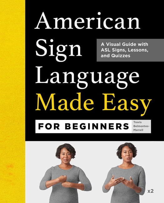 American Sign Language Made Easy for Beginners : A Visual Guide with ...