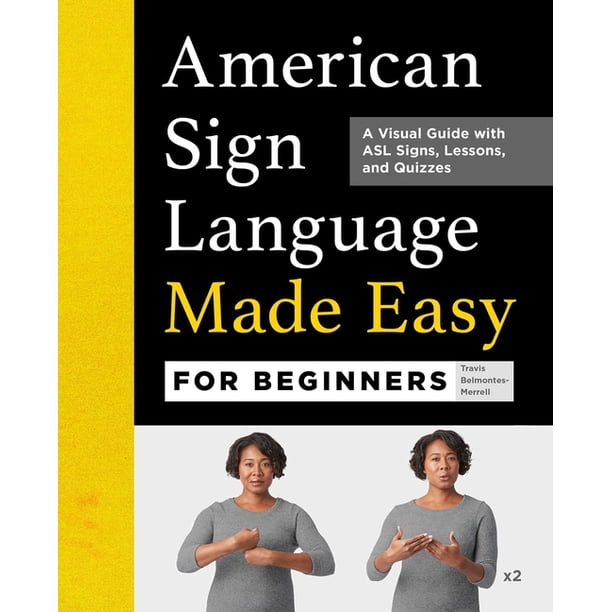 American Sign Language Made Easy for Beginners : A Visual Guide with ...
